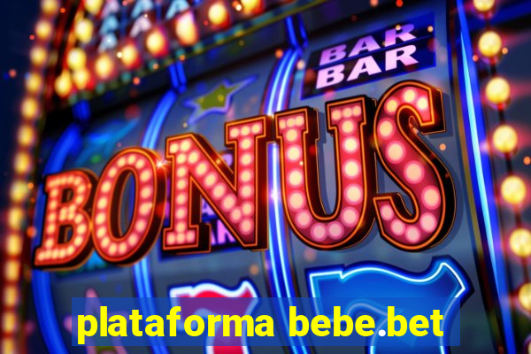 plataforma bebe.bet